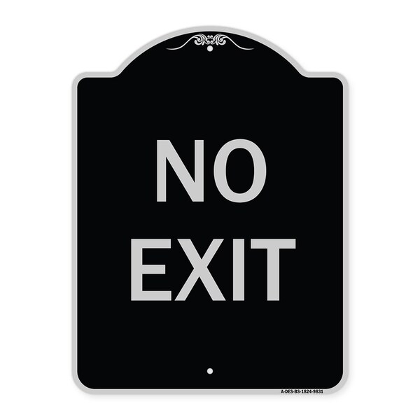 Designer Series Sign-No Exit, Black & Silver Heavy-Gauge Aluminum, 18" L, 24" H, BS-1824-9831